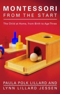  - Montessori from the Start : The Child at Home, from Birth to Age Three