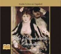 Alexander Dumas - La Dama de las Camelias
