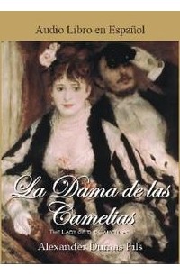 Alexander Dumas - La Dama de las Camelias