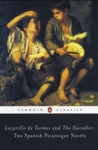 Francisco De Quevedo - Lazarillo De Tormes and the Swindler: Two Spanish Picaresque Novels