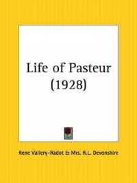 Rene Vallery-Radot - Life of Pasteur