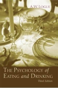 A. W. Logue - The Psychology of Eating and Drinking