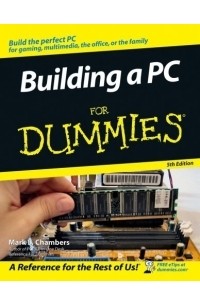 Mark L. Chambers - Building a PC For Dummies (Building a PC for Dummies)