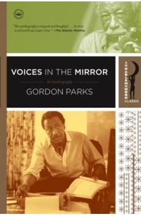 Гордон Паркс - Voices in the Mirror : An Autobiography (Harlem Moon Classics)