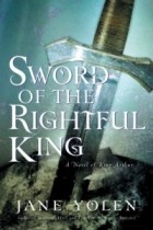 Jane Yolen - Sword of the Rightful King: A Novel of King Arthur