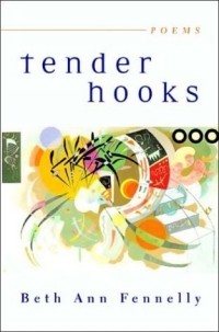 Бет Энн Феннелли - Tender Hooks: Poems