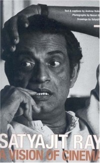 Andrew Robinson - Satyajit Ray : A Vision of Cinema