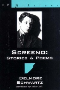 Delmore Schwartz - Screeno: Stories & Poems
