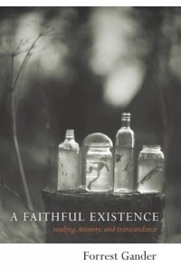 Форрест Гэндер - A Faithful Existence : Selected Essays