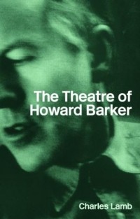 Charles Lamb - The Theatre Of Howard Barker