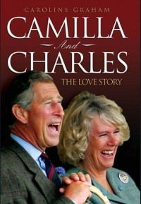 Caroline Graham - Camilla And Charles: The Love Story