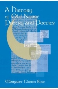 Margaret Clunies Ross - A History of Old Norse Poetry and Poetics