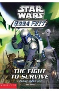 Terry Bisson - The Fight to Survive (Star Wars: Boba Fett, Book 1)