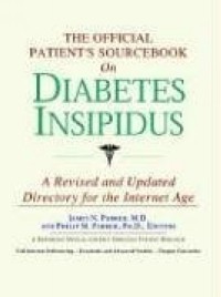 Icon Health Publications - The Official Patient's Sourcebook on Diabetes Insipidus: Directory for the Internet Age