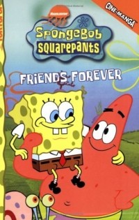 Stephen Hillenburg - Spongebob Squarepants: Friends Forever (Spongebob Squarepants (Tokyopop))