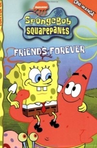 Stephen Hillenburg - Spongebob Squarepants: Friends Forever (Spongebob Squarepants (Tokyopop))