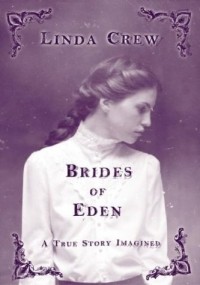 Линда Крю - Brides of Eden : A True Story Imagined