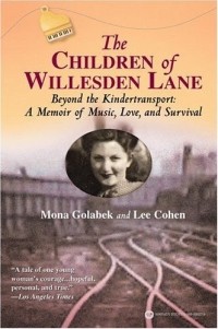 Мона Голабек - The Children of Willesden Lane: Beyond the Kindertransport: A Memoir of Music, Love, and Survival