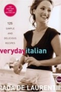 Everyday Italian: 125 Simple and Delicious Recipes