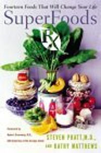  - SuperFoods Rx : Fourteen Foods That Will Change Your Life