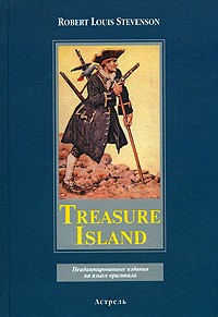 Роберт Льюис Стивенсон - Treasure Island. Неадаптированные издания на языке оригинала