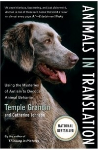  - Animals in Translation: Using the Mysteries of Autism to Decode Animal Behavior