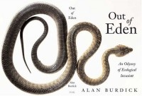 Alan Burdick - Out of Eden : An Odyssey of Ecological Invasion