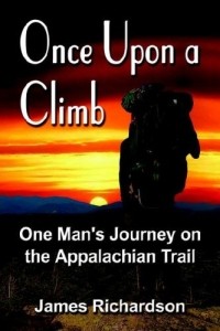 Джеймс Ричардсон - Once upon a Climb: One Man's Journey on the Appalachian Trail