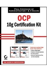  - OCP: Oracle 10g Certification Kit (1Z0-042 and 1Z0-043)