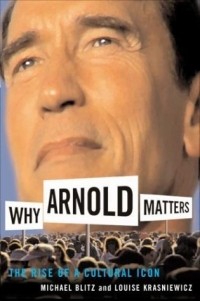  - Why Arnold Matters: The Rise of a Cultural Icon