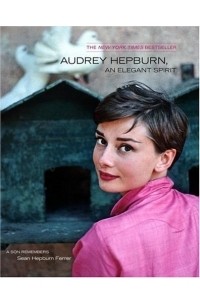 Шон Хепберн Феррер - Audrey Hepburn, An Elegant Spirit : A Son Remembers