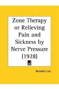 Benedict Lust - Zone Therapy or Relieving Pain and Sickness by Nerve Pressure