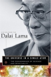 Dalai Lama XIV - The Universe in a Single Atom : The Convergence of Science and Spirituality