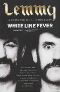  - White Line Fever: The Autobiography