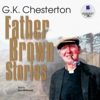 G. K. Chesterton - Father Brown Stories (сборник)