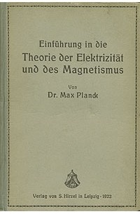 Макс Планк - Einfuhrung in die Theorie der Elektrizitat und des Magnetismus