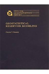 Clayton V. Deutsch - Geostatistical Reservoir Modeling