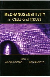  - Mechanosensitivity in Cells and Tissues