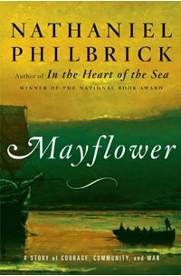 Nathaniel Philbrick - Mayflower : A Story of Courage, Community, and War