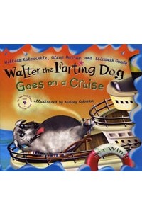  - Walter the Farting Dog Goes on a Cruise (ages 4-8)
