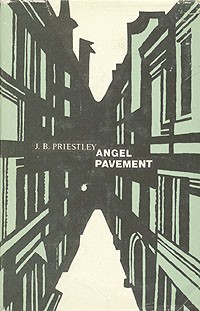J. B. Priestley - Angel Pavement