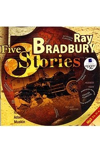 Ray Bradbury - Five Stories (сборник)