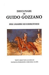 Гвидо Гоццано - Dieci fiabe di Guido Gozzano: Per leggere ed esercitarsi (сборник)