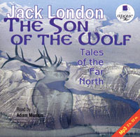 Jack London - The Son of the Wolf: Tales of the Far North (аудиокнига MP3) (сборник)