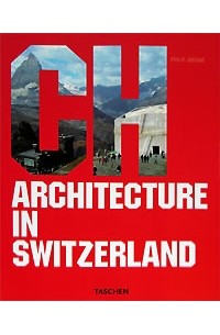 Филипп Ходидио - Architecture in Switzerland / Архитектура в Швейцарии