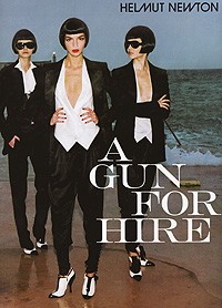 Helmut Newton - A Gun for Hire