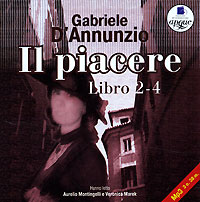 Gabriele D'Annunzio - Il piacere. Libro 2-4