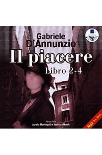 Gabriele D'Annunzio - Il piacere. Libro 2-4