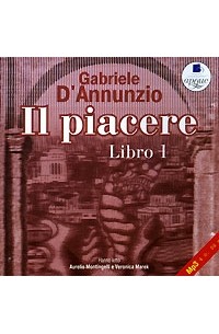 Gabriele D'Annunzio - Il piacere. Libro 1