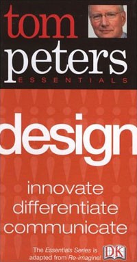 Tom Peters - Design (Tom Peters Essentials)